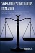 Saving Public Service Careers From Attack: A Guide to the Effective Use of and Winning Strategies for Administrative Law Processes to Defeat Adverse Employment Actions