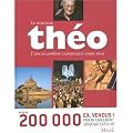 Le nouveau Th�o : L'encyclop�die catholique pour tous