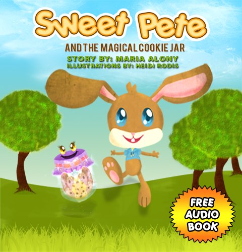 Children's Books: Sweet Pete And the Magical Cookie Jar - Free Special Audio Children's Book Inside! (Children's Books Ages 4-8) Bedtime Stories, Picture ... Fairy Tales, Picture Books For Children) image