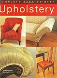 Complete Step-by-Step Upholstery by David Sowle,Ruth Dye