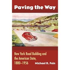 Paving the Way: New York Road Building and the American State, 1880-1956