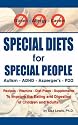 Special Diets for Special People: Understanding and Implementing a Gluten-Free and Casein-Free Diet to Aid in the Treatment of Autism and Related Developmental Disorders