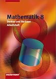 Denken und Rechnen - Ausgabe 2005 f&uuml;r Hauptschulen. Ausgabe 2005 f&uuml;r Hauptschulen: Mathematik Denken und Rechnen 8. Arbeitsheft in Nordrhein-Westfalen