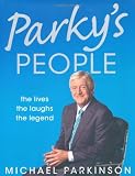 Parkys People: The Interviews - 100 of the Best