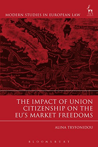 Impact of Union Citizenship on the EU's Market Freedoms (Modern Studies in European Law)
