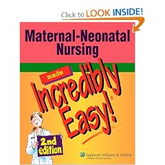 Maternal-Neonatal Nursing Made Incredibly Easy! (Incredibly Easy! Series) by Springhouse