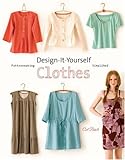 Design-It-Yourself Clothes: Patternmaking Simplified