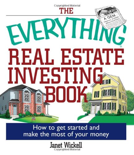 The Everything Real Estate Investing Book: How to get started and make the most of your money (Everything: Business and Personal Finance)