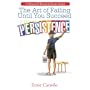 PERSISTENCE: The Art of Failing Until You Succeed (A Maxwell Winston Stone Series, 4)
