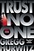 Trust No One