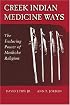 Creek Indian Medicine Ways: The Enduring Power of Mvskoke Religion