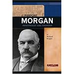 J. Pierpont Morgan: Industrialist And Financier (Signature Lives) book cover