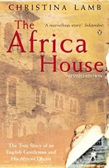 The Africa House: The True Story of an English Gentleman and His African Dream (P.S.)