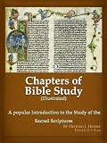 Chapters of Bible Study (Illustrated) - A Popular Introduction to the Study of the Sacred Scriptures