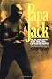 Papa Jack: Jack Johnson and the Era of White Hopes