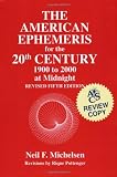 American Ephemeris for the 20th Century: 1900 to 2000 at Midnight/5th Revised