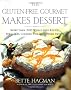 The Gluten-Free Gourmet Makes Dessert