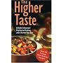 The Higher Taste: A Guide to Gourmet Vegetarian Cooking and a Karma Free Diet