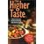 THE HIGHER TASTE: A GUIDE TO GOURMET VEGETARIAN COOKING AND A KARMA-FREE DIET.