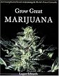 Grow Great Marijuana: An Uncomplicated Guide to Growing the World's Finest Cannabis