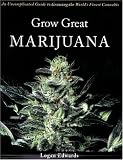 Grow Great Marijuana: An Uncomplicated Guide to Growing the World's Finest Cannabis