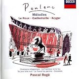 Pascal Roge plays Poulenc - Melodies. Le Roux, Cachemaille, Kryger