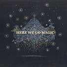 Here We Go Magic