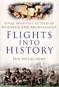 Flights into History: Final Missions Retold By Research and Archaeology