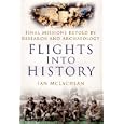 Flights into History: Final Missions Retold By Research and Archaeology by  Ian McLachlan