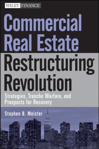 Commercial Real Estate Restructuring Revolution: Strategies, Tranche Warfare, and Prospects for Recovery (Wiley Finance)