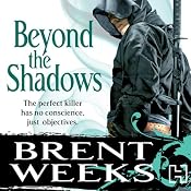 Beyond the Shadows: Night Angel Trilogy, Book 3 | Brent Weeks
