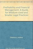 Profitability and financial management : a guide for medium-sized and smaller legal practices