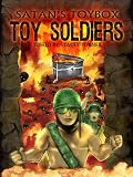 Satans Toybox: Toy Soldiers