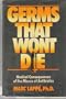 Germs That Won't Die: Medical Consequences of the Misuse of Antibiotics