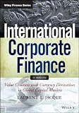 International corporate finance : value creation with currency derivatives in global capital markets