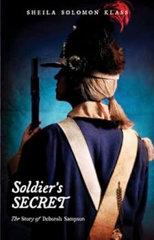 soldier's secret: the story of deborah sampson - sheila solomon klass soldier's secret: the story of deborah sampson - sheila solomon klass
