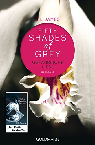 Gefährliche Liebe (Fifty Shades of Grey, Band 2)