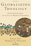 Globalizing Theology: Belief and Practice in an Era of World Christianity