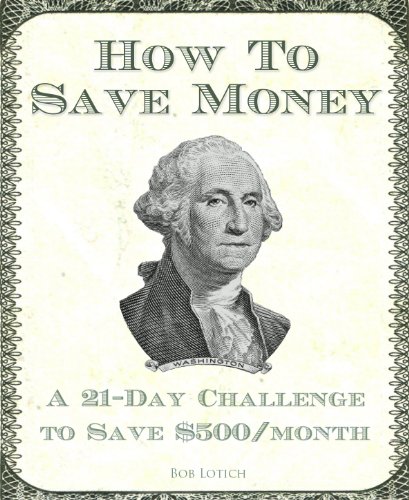 How To Save Money: A 21-Day Challenge To Save $500/Month