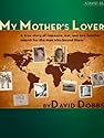 My Mother's Lover (Kindle Single) (The Atavist)