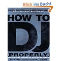 How To DJ (Properly): The Art And Science Of Playing Records