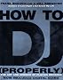 How To DJ (Properly): The Art And Science Of Playing Records
