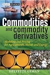 Commodities and Commodity Derivatives : Modelling and Pricing for Agriculturals, Metals and Energy