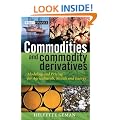Commodities and Commodity Derivatives: Modeling and Pricing for Agriculturals, Metals, and Energy (The Wiley Finance Series)