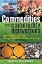 Commodities and Commodity Derivatives: Modeling and Pricing for Agriculturals, Metals, and Energy (The Wiley Finance Series)