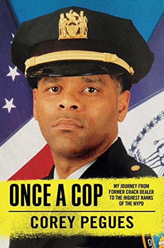 Once a Cop: My Journey from Former Crack Dealer to the Highest Ranks of the NYPD