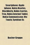 Smartphone: Apple Iphone, Nokia Nseries, Blackberry, Nokia Eseries, Treo, Nokia Internet Tablet, Nokia Communicator, Htc Touch, Sy Treo