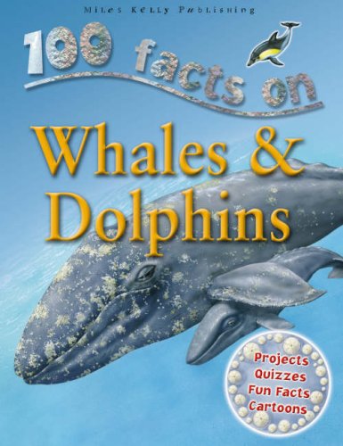 Whales and Dolphins (100 Facts on...)