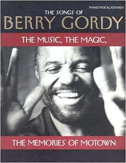The Songs of Berry Gordy: The Music, The Magic, The Memories of Motown