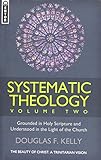 Systematic theology : grounded in Holy Scripture and understood in the light of the church